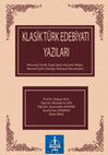 Research paper thumbnail of KLÂSİK TÜRK EDEBİYATI YAZILARI
(Mecmû’a Tasnifi, Gazel Şerhi, Küçürek Hikâye, Mesnevî Şerhi Sözlüğü, Münşe’ât Mecmû’aları)