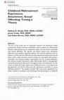 Research paper thumbnail of Childhood Maltreatment Experiences, Attachment, Sexual Offending: Testing a Theory