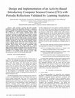 Research paper thumbnail of Design and Implementation of an Activity-Based Introductory Computer Science Course (CS1) with Periodic Reflections Validated by Learning Analytics