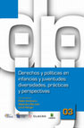 Research paper thumbnail of Derechos y políticas en infancias y juventudes: diversidades, prácticas y perspectivas