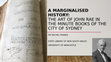 Research paper thumbnail of A Marginalised History: the art of John Rae in the minute books of the City of Sydney