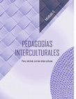 Research paper thumbnail of Pedagogías interculturales. Para caminar con las otras culturas. Yachanakuspa kawsakuypaq imayna yachachinakuy. Hukman kawsay yachaqkunawan puririnanchikpaq. (2009)