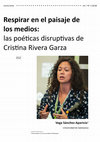 Research paper thumbnail of Respirar en el paisaje de los medios: las poéticas disruptivas de Cristina Rivera Garza