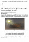 Research paper thumbnail of The Anthropocene debate: Why is such a useful concept starting to fall apart?