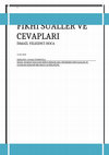 Research paper thumbnail of FIKHÎ SUALLER VE CEVAPLARI İSMAİL YELKENCİ HOCA DERLEYEN: CUMALİ ÖMEROĞLU İSMAİL YELKENCİ HOCA'NIN RİZEVİ DERSLER ADLI SİTESİNDEN FIKHÎ SUALLER VE CEVAPLAR DERLENİP BİR ARAYA GETİRİLMİŞTİR