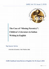 Research paper thumbnail of The Case of “Missing Parent(s)”: Children’s Literature in Indian Writing in English