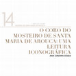 Research paper thumbnail of O CORO DO MOSTEIRO DE SANTA MARIA DE AROUCA: UMA LEITURA ICONOGRÁFICA