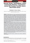 Research paper thumbnail of Burned, Broke, and Brilliant: Latinx Community Workers' Experiences Across the Greater Toronto Area's Non-Profit Sector