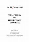 Research paper thumbnail of IN RE/ DIAGRAM - The Apology Of The Abstract [Machine]