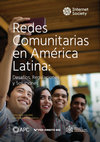 Research paper thumbnail of Redes Comunitarias en América Latina: Desafíos, Regulaciones y Soluciones