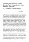 Research paper thumbnail of Excellent Dequalification: "Brand Germany" and the production of the academic precariat (or: Strawberry Fields Forever)