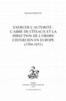 Research paper thumbnail of Exercer l'autorité. L'abbé de Cîteaux et la direction de l'ordre cistercien en Europe (1584-1651), Paris, Éditions Honoré Champion, « Bibliothèque d'histoire moderne et contemporaine – 58 », 2018