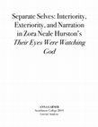 Research paper thumbnail of Separate Selves: Interiority, Exteriority, and Narration in Zora Neale Hurston’s Their Eyes Were Watching God