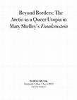 Research paper thumbnail of Beyond Borders: The Arctic as a Queer Utopia in Mary Shelley’s Frankenstein