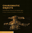 Research paper thumbnail of Charismatic Objects. From roman times to the Middle Ages