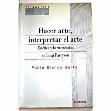 Research paper thumbnail of Hacer arte, interpretar el arte. Estética y hermenéutica en Luigi Pareyson (1918-1991)