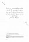 Research paper thumbnail of (con Stephan Gruber) - Estructuras alrededor del vacío: "El Museo de Arte Borrado" y la construcción del arte contemporáneo en el Perú