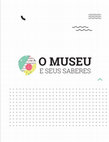 Research paper thumbnail of 2018 - O Museu e seus saberes_ Obra coletiva.pdf