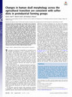 Research paper thumbnail of Changes in human skull morphology across the agricultural transition are consistent with softer diets in pre-industrial farming groups.