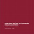 Research paper thumbnail of Percepciones de género en la Universidad de Guadalajara, México.pdf