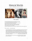 Research paper thumbnail of Material Worlds: Topics in Material Culture Studies (2019 Edition)