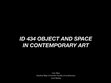 Research paper thumbnail of Object and Space in Contemporary Art. ID 434 Spring 2019 Istanbul Bilgi University