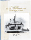 Research paper thumbnail of The Leschi - the Last Lake Washington Ferry, Shipwrecked in Alaska