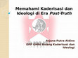 Research paper thumbnail of Memahami Kaderisasi dan Ideologi di Era Post-Truth.pptx