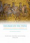 Research paper thumbnail of Holiness on the Move: Travelling Saints in Byzantium - An International Workshop