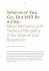 Research paper thumbnail of “Wherever you go, you will be a city”: minor memories and tactics of empathy in the work of Lisa Robertson