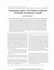 Research paper thumbnail of Maintenance Space: The Political Authority of Garbage in Kampala Uganda.pdf