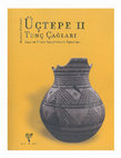 Research paper thumbnail of Özfırat, A., Üçtepe II, Tunç Çağları: Kazı ve Yüzey Araştırması Işığında - Üçtepe II, Bronze Ages: Excavation and Survey in the Upper Tigris Valley (English Summary), Ege Yayınları, İstanbul 2006.