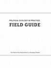 Research paper thumbnail of Political Ecology as Practice : The Field Guide