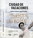 Research paper thumbnail of Ciudad de vacaciones. Conflictos urbanos en espacios turísticos [SOLO ÍNDICE]