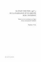 Research paper thumbnail of Il était une fois pp7 ou la naissance d’un groupe sur l’Internet : retour sur la socialisation en ligne d’une communauté étudiante