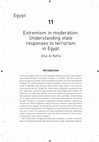 Research paper thumbnail of Extremism in moderation: Understanding state responses to terrorism in Egypt.pdf