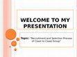 Research paper thumbnail of Presentation on“Recruitment and Selection Process of Coast to Coast Group”