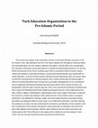 Research paper thumbnail of Turk Education Organization in the Pre-Islamic Period