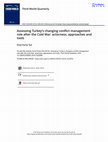 Research paper thumbnail of Assessing Turkey’s changing conflict management role after the Cold War: actorness, approaches and tools