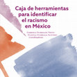 Research paper thumbnail of Caja de herramientas para identificar el racismo en México