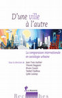 Research paper thumbnail of D'une ville à l'autre. La comparaison internationale en sociologie urbaine