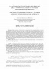 Research paper thumbnail of LA INTERPRETACIÓN NECESARIA DEL DERECHO DE LA COMPETENCIA DESDE UN ENFOQUE IUS INTERNACIONAL PRIVATISTA // THE NEED TO CONSIDER ANTITRUST LAW FROM A PRIVATE INTERNATIONAL LAW APPROACH