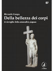 Research paper thumbnail of Della bellezza dei corpi. Il risveglio della sensualità pagana (introduzione)