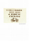 Research paper thumbnail of Naked Protest and Radical Cycling: A History of the Journey to the World Naked Bike Ride