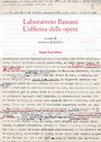 Research paper thumbnail of "Laboratorio Bassani. L'officina delle opere", a cura di Angela Siciliano, Ravenna, Giorgio Pozzi Editore, 2018 (copertina e indice).