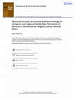 Research paper thumbnail of 'Spiritual security' as a (meta-)political strategy to compete over regional leadership: formation of Morocco's transnational religious policy towards Africa