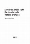 Research paper thumbnail of SİBİRYA SAHASI TÜRK DESTANLARINDA YERALTI DÜNYASI