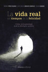 Research paper thumbnail of La vida real en tiempos de la felicidad. Crítica de la psicología (y de la ideología) positiva