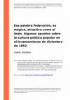 Research paper thumbnail of “Esa palabra federación, es mágica, atractiva como el imán: Algunos apuntes sobre la cultura política popular en el levantamiento de diciembre de 1852”