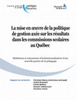 Research paper thumbnail of La mise en œuvre de la politique de gestion axée sur les résultats dans les commissions scolaires au Québec. Médiations et mécanismes d’institutionnalisation d’une nouvelle gestion de la pédagogie. (pp. 167)